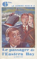 Le Passager de l'Eastern Bay. Murder by latitude. Traduit de l'anglais par Paul de Sèze