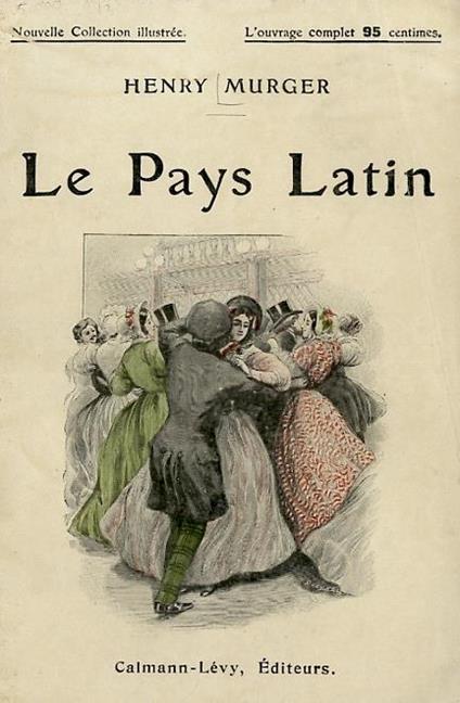 Le pays latin. Illustrations de Pierre Vidal - Henry Murger - copertina
