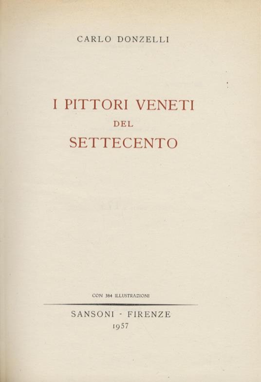 I pittori veneti del settecento. Con 384 illustrazioni - Carlo Donzelli - copertina