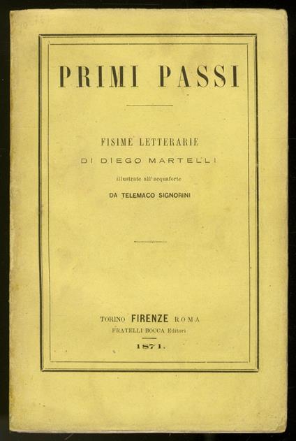 Primi passi. Fisime letterarie di Diego Martelli illustrate all'acquaforte da Telemaco Signorini - Diego Martelli - copertina