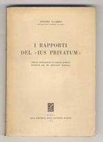 I rapporti del ius privatum. Lezioni istituzionali raccolte da A. Mozzillo