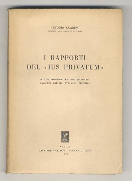 I rapporti del ius privatum. Lezioni istituzionali raccolte da A. Mozzillo - Alberto Guarino - copertina