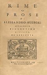 Rime e prose di Alessandro Allegri accademico fiorentino riviste, ed aggiunte