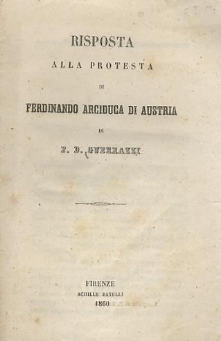 Risposta alla protesta di Ferdinando Arciduca d' Austria - Francesco Domenico Guerrazzi - copertina
