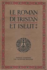 Le roman de Tristan et Iseut. Renouvelé par Joseph Bédier