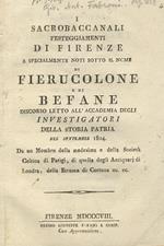 I Sacrobaccanali festeggiamenti di Firenze e specialmente noti sotto il nome di Fierucolone e Befane. Discorso letto all'Accademia degli Investigatori della Storia Patria nel settembre 1804