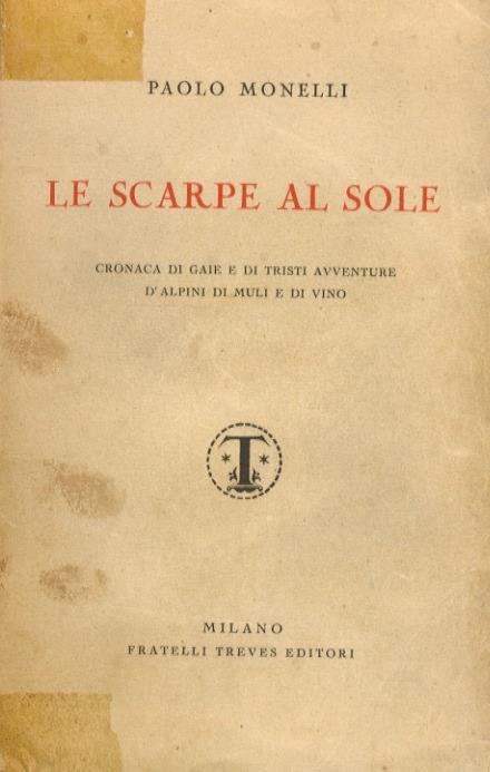 Le scarpe al sole. Cronaca di gaie e tristi avventure d'alpini, di muli e di vino - Paolo Monelli - copertina