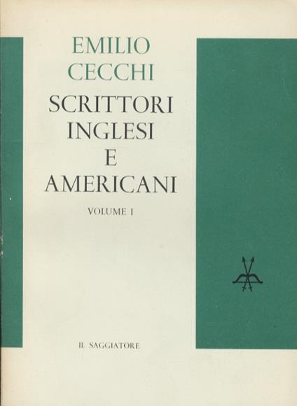 Scrittori inglesi e americani. Saggi, note e versioni. Quarta edizione riveduta e accresciuta - Emilio Cecchi - copertina