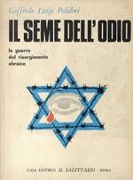 Il seme dell'odio. Le guerre del Risorgimento Ebraico. 1948. 1956. 1967