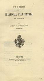 Stanze dello Sparpaglia alla Silvana sua innamorata di Anton Francesco Doni. A cura di Giuseppe Baccini