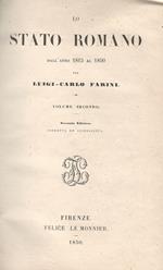Lo Stato Romano dall'anno 1815 al 1850. Seconda edizione corretta ed accresciuta. Volume II. Contiene il Libro III: Dalla promulgazione dello statuto fondamentale sino alla partenza del Papa da Roma