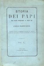 Storia dei Papi da San Pietro a Pio IX Seconda edizione, con importanti correzioni ed aggiunte estratte dai manoscritti dellAutore, ed illustrata con incisioni