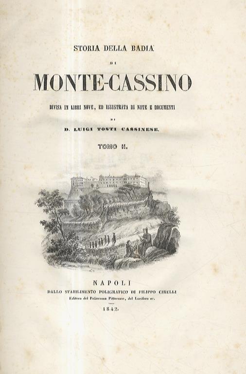 Storia della Badia di Monte-Cassino divisa in libri nove, ed illustrata di note e documenti. Tomo II & III - Luigi Tosti - copertina