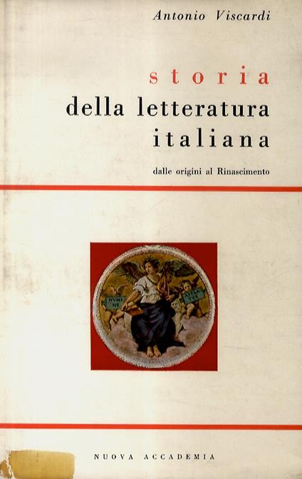 Storia della letteratura italiana dalle origini al Rinascimento - Antonio Viscardi - copertina