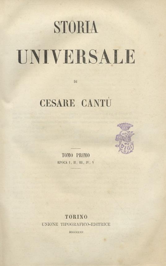 Storia universale di Cesare Cantù. Nona edizione torinese riveduta dallautore. Racconto vol. I - VI. Documenti vol. VII - IX. Indici vol. X - Cesare Cantù - copertina
