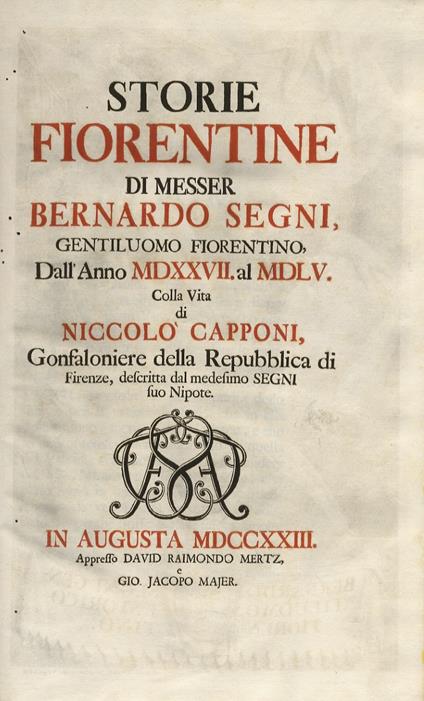Storie fiorentine dallanno 1527 al 1555, colla vita di N. Capponi Descritta dal medesimo Segni suo nipote - Bernardo Segni - copertina