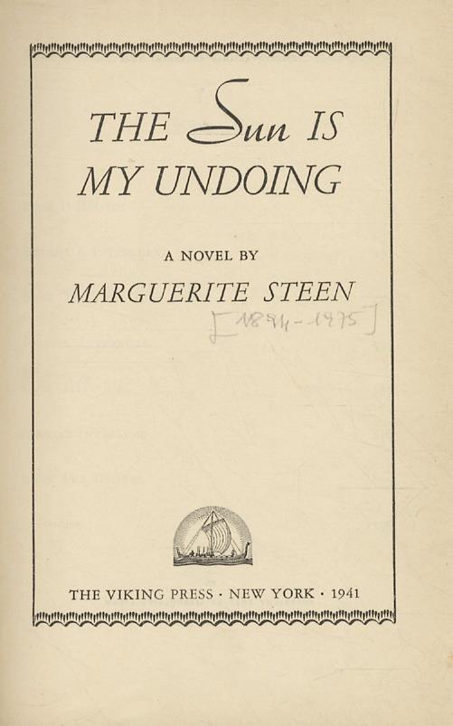The Sun Is My Undoing. A Novel - Marguerite Steen - copertina