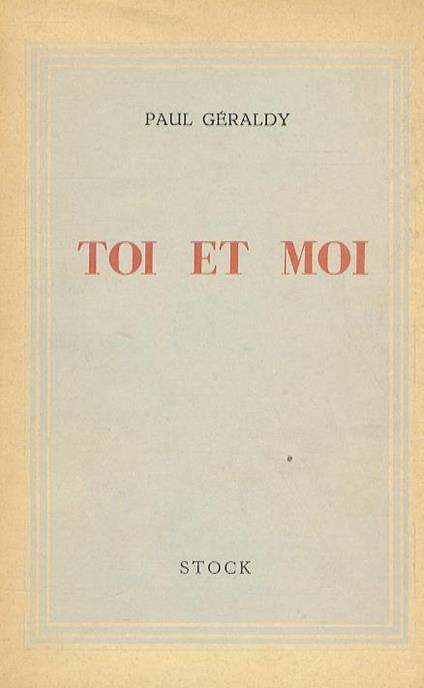 Toi e moi. Versi. Cent-vingt-et-unième édition - Paul Géraldy - copertina