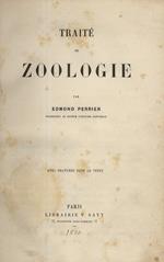 Traité de Zoologie. I. Zoologie génerale. II. Protozoaires et Phytozoaires. III. Arthropodes et Vers. IV: Vers suite, Mollusques. V. Tuniciers et Vertébrés
