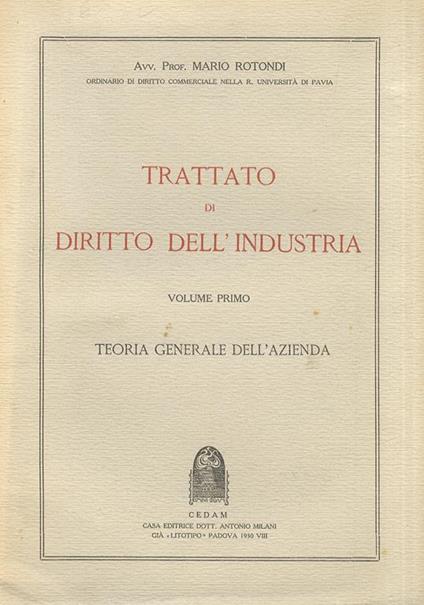Trattato di diritto dellindustria. Teoria generale dellazienda. Lazienda come oggetto di negozi giuridici - Mario Rotondi - copertina