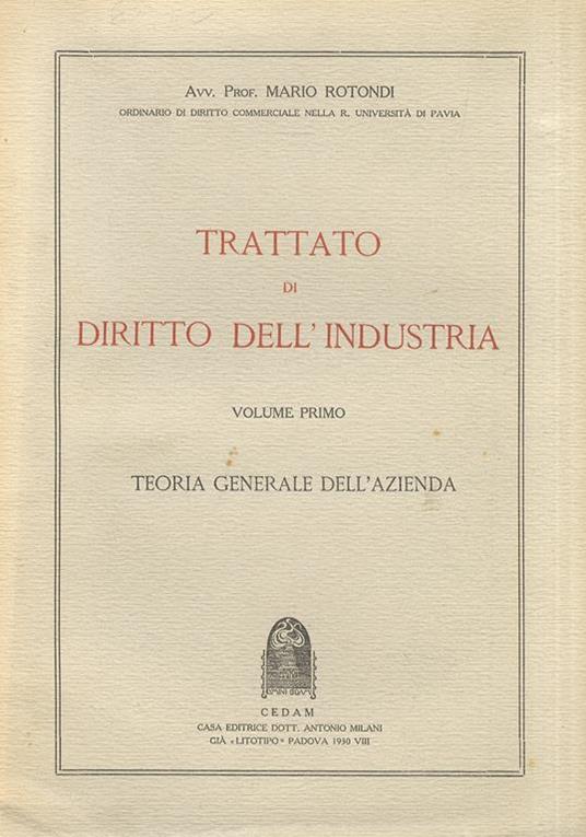 Trattato di diritto dellindustria. Teoria generale dellazienda. Lazienda come oggetto di negozi giuridici - Mario Rotondi - copertina