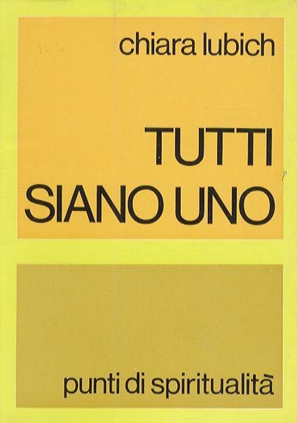 Tutti siano uno. Punti di spiritualità - Chiara Lubich - copertina