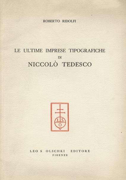 Le ultime imprese tipografiche di Niccolò Tedesco - Roberto Ridolfi - copertina