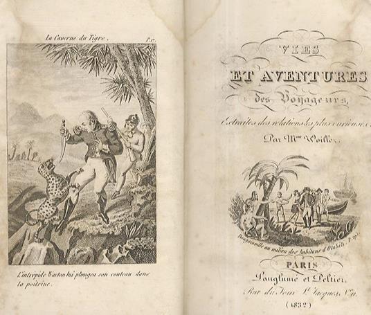 Vies et aventures des voyageurs. Extraites des relationes les plus curieuses. Paris, Lauglumé et Peltier, 1832, pp. 384. Vignetta al frontespizio e 3 tavv., di cui una all'antiporta, incise in rame. Unito: HAMEL N. Histoire de la Conquete du Mexique. S.l - Madame Woillez - copertina