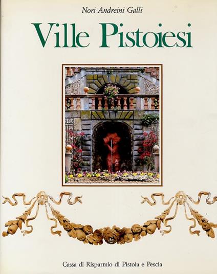 Ville pistoiesi. Prefazione di Geno Pampaloni - Nori Andreini Galli - copertina