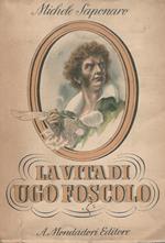 La vita di Ugo Foscolo, narrata ai giovani. Con 15 illustrazioni di Gustavino
