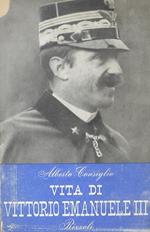 Vita di Vittorio Emanuele III. Con 32 tavole fuori testo