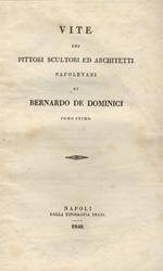 Vite dei pittori, scultori, ed architetti napoletani. Tomi I, II, IV