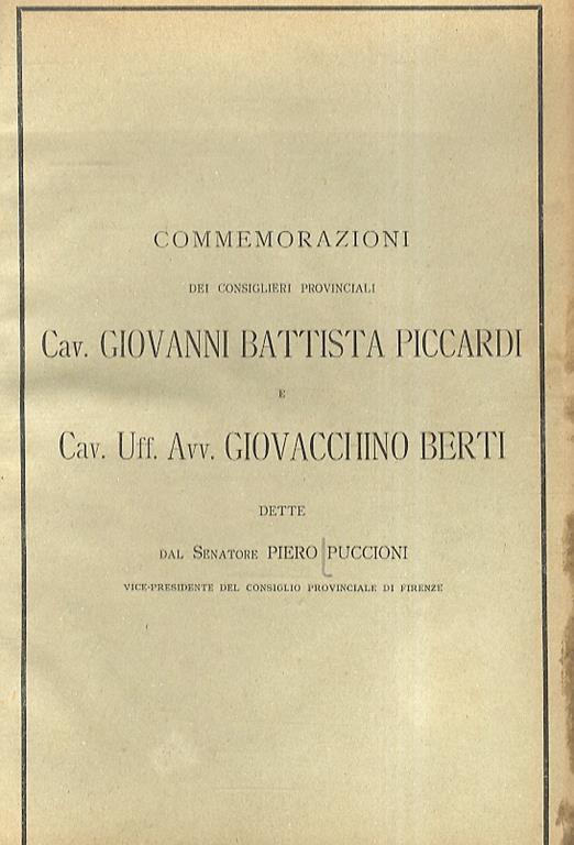 Commemorazioni dei consiglieri provinciali Cav. Giovanni Battista Piccardi e Cav. Uff. Avv. Giovacchino Berti, dette dal senatore Piero Puccioni - Piero Puccioni - copertina