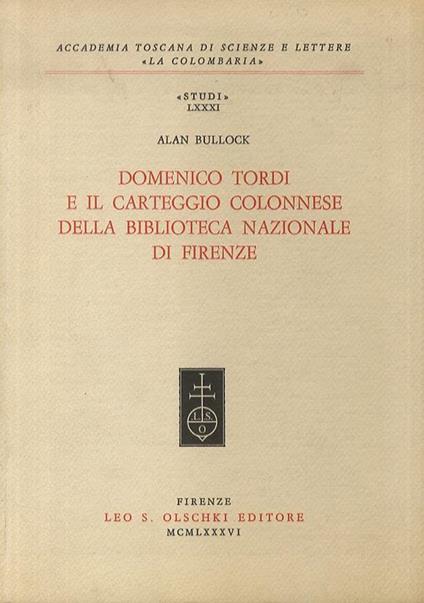 Domenico Tordi e il carteggio colonnese della Biblioteca nazionale di Firenze - Alan O. Bullock - copertina
