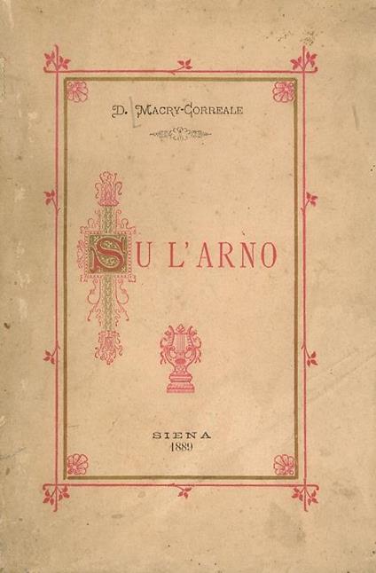 Su l'Arno. [Versi] - D. Macry-Correale - copertina
