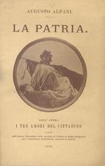 La Patria. Dall'opera I tre amori del cittadino. A cura dell'Unione Fiorentina delle Società di Cultura e degli Insegnanti per l'assistenza intellettuale durante la guerra