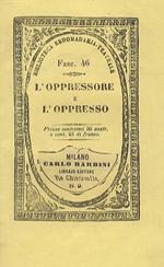 L' oppressore e l'oppresso. Commedia in cinque atti