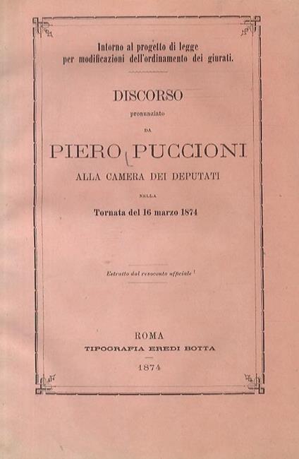 Intorno al progetto di legge per modificazione dell'ordinamento dei giurati. Discorso [...] - Piero Puccioni - copertina