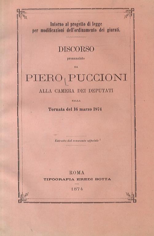 Intorno al progetto di legge per modificazione dell'ordinamento dei giurati. Discorso [...] - Piero Puccioni - copertina