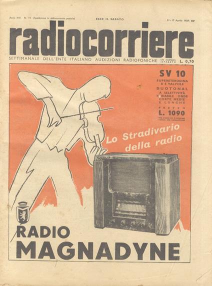 RADIOCORRIERE. Settimanale dell'Ente Italiano Audizioni Radiofoniche. Anno XIII. N. 15. 11. 17 aprile 1937. XV - copertina