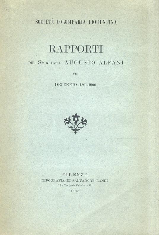 Società Colombaria Fiorentina. Rapporti del segretario Augusto Alfani nel decennio 1891-1900 - Augusto Alfani - copertina