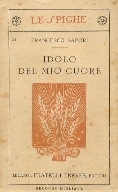 Idolo del mio cuore. Novelle - Francesco Sapori - copertina