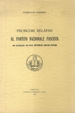 Problemi relativi al Partito Nazionale Fascista. Con prefazione del Prof. Manfredi Siotto Pintor