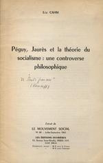 Péguy, Jaure et la théorie du socialisme: une controverse philosophique. Extrait de 
