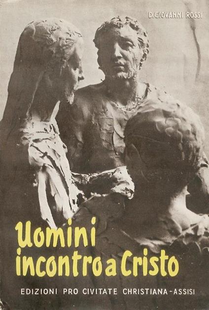 Uomini incontro a Cristo. Nona edizione - Giovanni Rossi - copertina