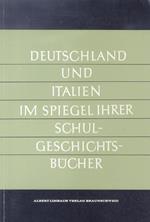 Deutschland und Italien im Spiegel ihrer Schulgeschichtsbücher