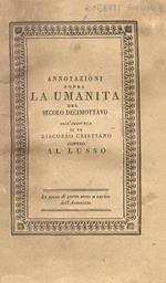 Annotazioni sopra la umanità del secolo decimottavo coll'aggiunta di un Discorso cristiano contro al lusso dell'abate Giambattista conte Roberti