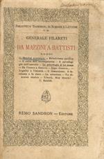 Da Mazzini a Battisti. Saggi. (G. Mazzini pensatore. Il culto dell' incompetenza. Il salvataggio dell' esercito. da Cannes a Genova. Il comunismo, il fascismo e lo stato. C. Battisti.).