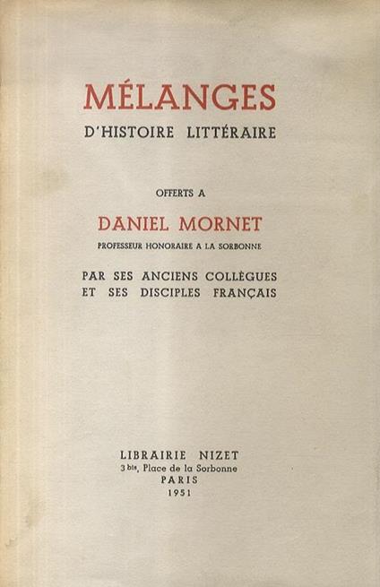 Mélanges d'histoire littéraire offers a Daniel Mornet [.] par ses anciens collègues et ses disciples français - copertina