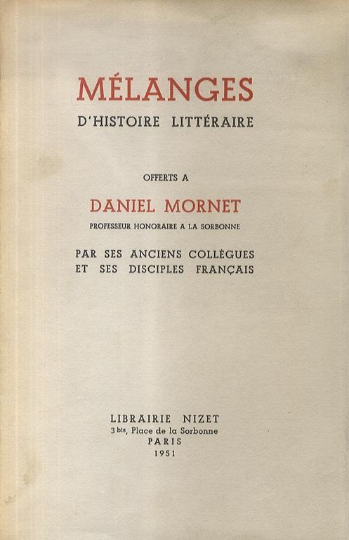 Mélanges d'histoire littéraire offers a Daniel Mornet [.] par ses anciens collègues et ses disciples français - copertina